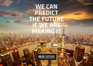 WE CAN
PREDICT
THE FUTURE
IF WE ARE
MAKING IT
 