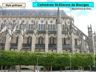 Style gothique Cathédrale St-Etienne de Bourges
( département du Cher)
 