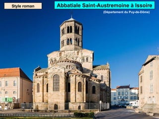 Style roman Abbatiale Saint-Austremoine à Issoire
(Département du Puy-de-Dôme)
 