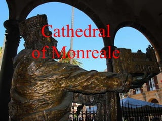 Cathedral
of Monreale
 
