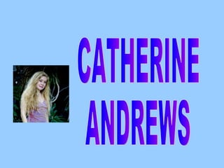 CATHERINE ANDREWS 
