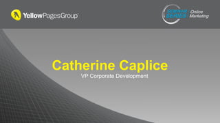 Catherine Caplice
VP Corporate Development
 
