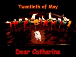 Twentieth of May Dear Catherine 