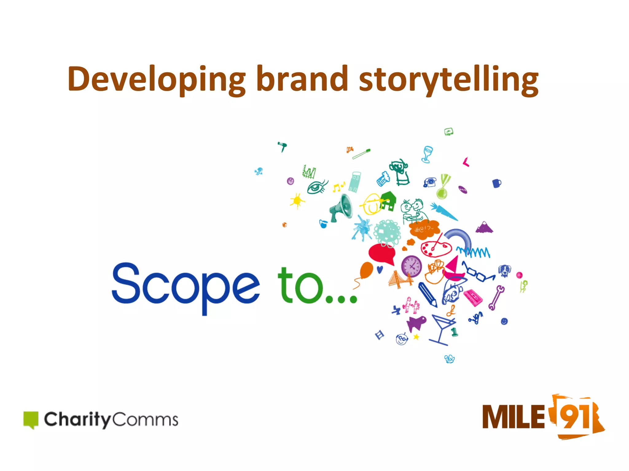Developing	
  brand	
  storytelling	
  

 