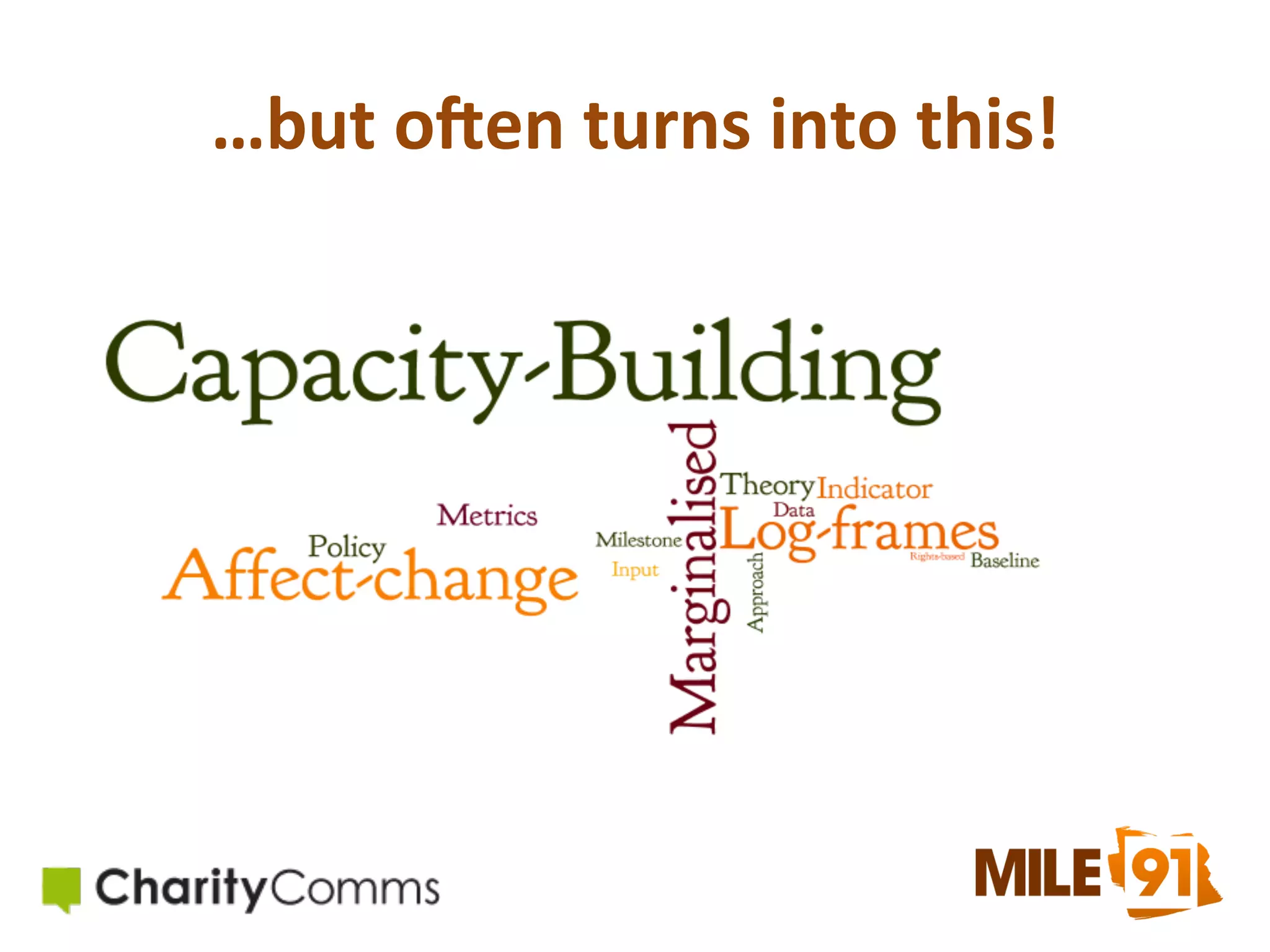 …but	
  o;en	
  turns	
  into	
  this!	
  

 