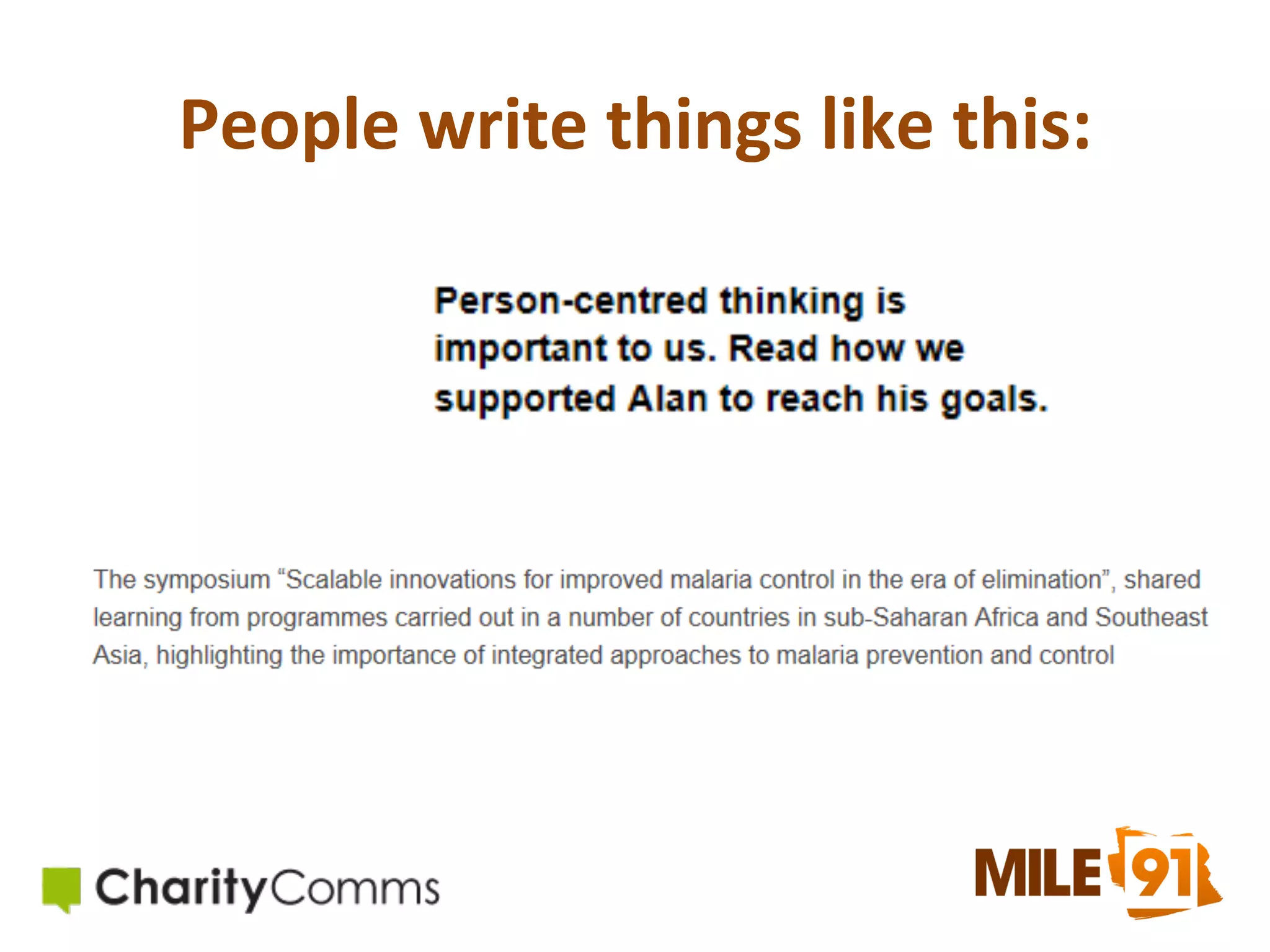 People	
  write	
  things	
  like	
  this:	
  

 