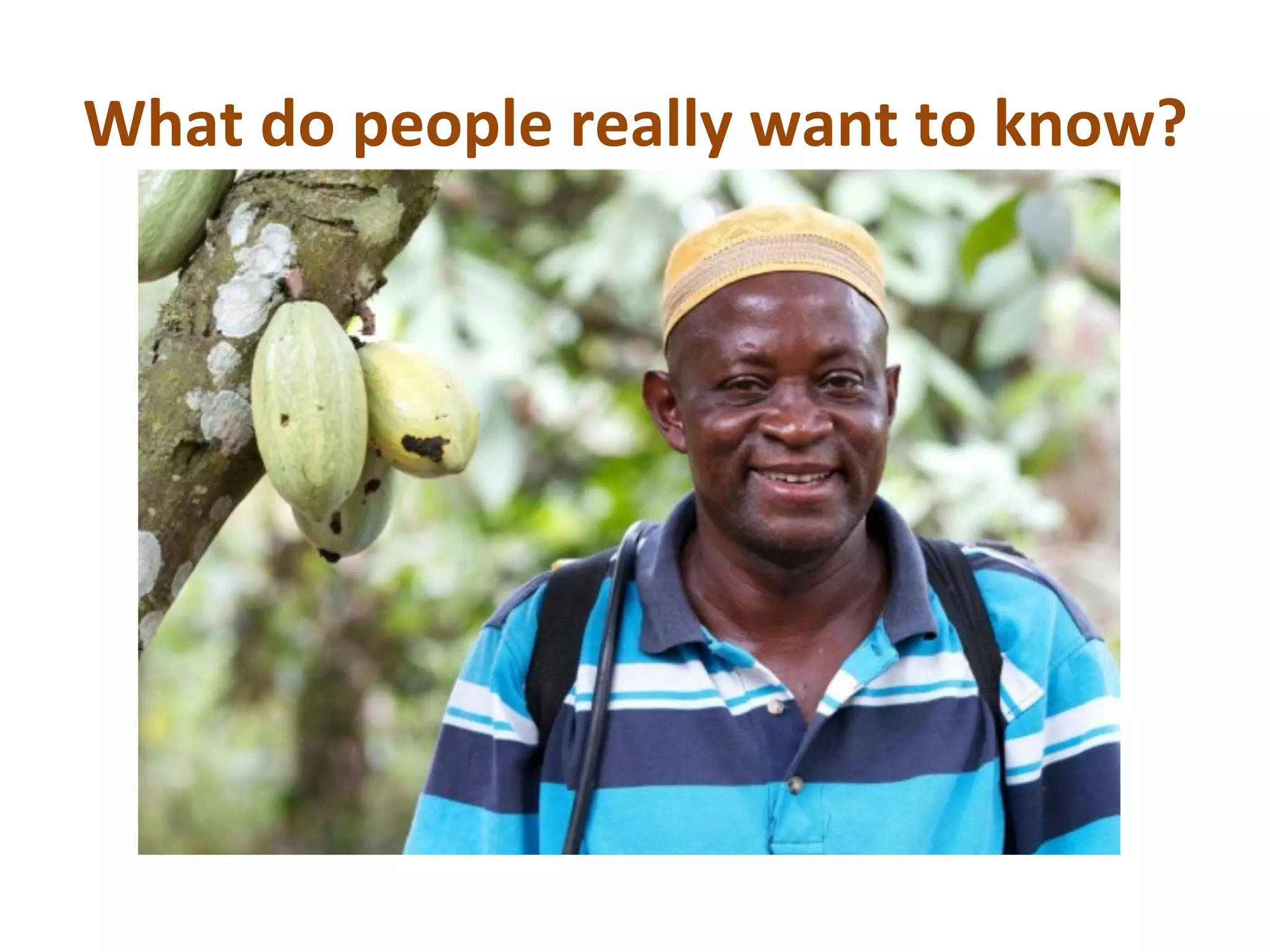 What	
  do	
  people	
  really	
  want	
  to	
  know?	
  

 