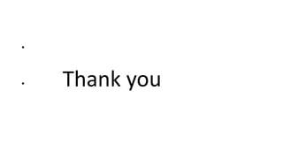 •
• Thank you
 