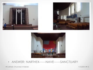 11/5/2015Catholic Churches in Nairobi 13
 