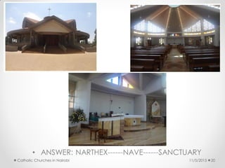 11/5/2015Catholic Churches in Nairobi 20
 