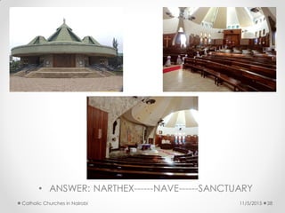 11/5/2015Catholic Churches in Nairobi 28
 