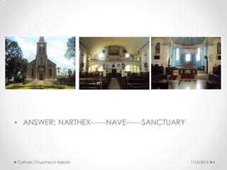 11/5/2015Catholic Churches in Nairobi 6
 