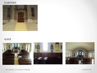 11/5/2015Catholic Churches in Nairobi 7
NARTHEX
NAVE
 