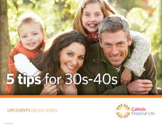 5 tips for 30s-40s
     Life events Ebook SERIES

15-01335-07/11
 