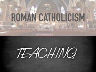 ROMAN CATHOLICISM
 