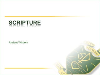 ScriptureAncient Wisdom