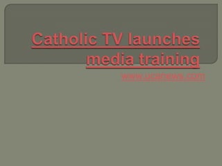 Catholic TV launches media training www.ucanews.com 