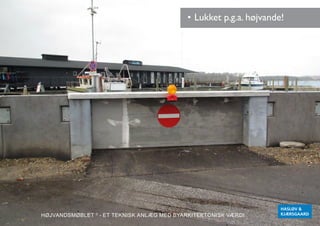 Højvandsmøbel og Havnepladsen i Lemvig. Cathrine Leth & Dan B. Hasløv