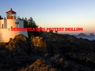 DEMONSTRATORS PROTEST DRILLING