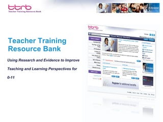 Teacher Training Resource Bank Using Research and Evidence to Improve Teaching and Learning Perspectives for 0-11 