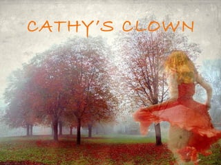 CATHY’S CLOWN
 