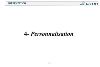 Page 24
4- Personnalisation
PRÉSENTATION
 