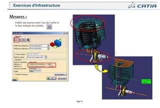 Page 45
Mesures :
Etablir une mesure entre l’axe de l’arbre et
le face indiquée du cylindre .
Exercices d'Infrastructure
 