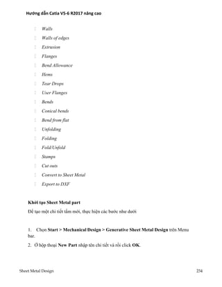 Sheet Metal Design 234
Hướng dẫn Catia V5-6 R2017 nâng cao
Walls
Walls of edges
Extrusion
Flanges
Bend Allowance
Hems
Tear...
