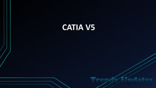 CATIA V5
 