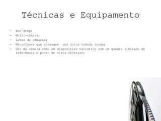 Técnicas e EquipamentoNon-stop;