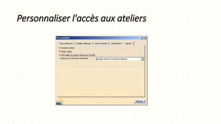 Personnaliser l'accès aux ateliers
 