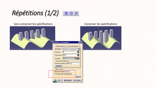 Répétitions (1/2)
Sans conserver les spécifications Conserver les spécifications
 