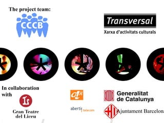 The project team: In collaboration with Ajuntament Barcelona