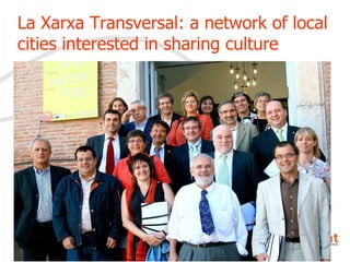 La Xarxa Transversal: a network of local cities interested in sharing culture