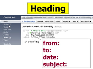 Heading from: to: date: subject: 