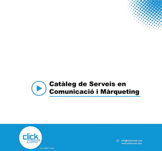 Catàleg de Serveis en
Comunicació i Màrqueting
 