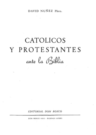 Católicos y protestantes ante la biblia   p. david nuñez