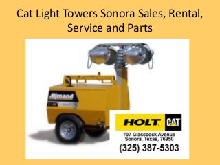 Cat Light Towers Sonora Sales, Rental,
Service and Parts
 