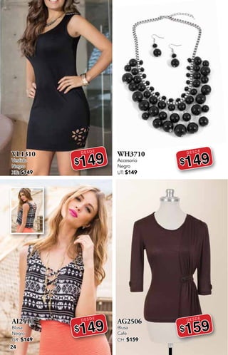 24
VL1310
Vestido
Negro
XG: $149
DESDE
$149
AI2410
Blusa
Negro
GR: $149
DESDE
$149
WH3710
Accesorio
Negro
UT: $149
DESDE
$149
AG2506
Blusa
Café
CH: $159
DESDE
$159
 