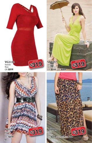 DESDE
DESDE
DESDE
DESDE
70
VG1112
Vestido
Rojo
GR: $319
DESDE
$319
VD3731
Vestido
Shedron
ME: $319
DESDE
$319
VL0357
Vestido
Verde Kiwi
GR: $319 / CH: $359
DESDE
$319
QS0509
Falda
Marino
XG: $319 / CH, ME, GR: $359
DESDE
$319
 