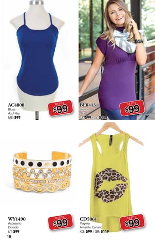 10
AC4808
Blusa
Azul Rey
ME: $99
DESDE
$99
WY1490
Accesorio
Dorado
UT: $99
DESDE
$99
BE8413
Blusón
Uva
38: $99 / 36: $119
DESDE
$99
CD5061
Playera
Amarillo Canario
XG: $99 / GR: $119
DESDE
$99
 