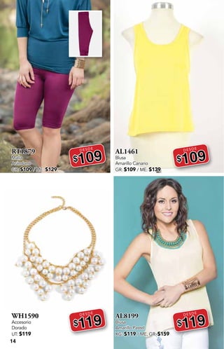 14
RT1879
Malla
Arándano
GR: $109 / ME: $129
DESDE
$109
WH1590
Accesorio
Dorado
UT: $119
DESDE
$119
AL1461
Blusa
Amarillo Canario
GR: $109 / ME: $139
DESDE
$109
AL8199
Blusa
Amarillo Pastel
XG: $119 / ME, GR: $159
DESDE
$119
 