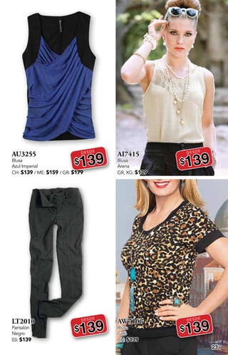 23
AU3255
Blusa
Azul Imperial
CH: $139 / ME: $159 / GR: $179
DESDE
$139
LT2010
Pantalón
Negro
03: $139
DESDE
$139
AI7415
Blusa
Arena
GR, XG: $139
DESDE
$139
AW7106
Blusa
Café
CH: $139
DESDE
$139
 