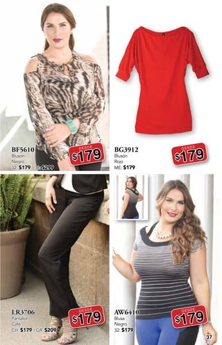 37
BF5610
Blusón
Negro
32: $179 / 36: $299
DESDE
$179
LR3706
Pantalón
Café
CH: $179 / GR: $209
DESDE
$179
BG3912
Blusón
Rojo
ME: $179
DESDE
$179
AW6410
Blusa
Negro
32: $179
DESDE
$179
 