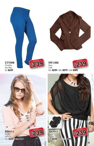 55
LT5508
Pantalón
Azul Rey
05: $239
DESDE
$239
BJ0414
Blusón
Salmón
XG: $239 / CH: $299
DESDE
$239
HF1306
Saco
Café
XG: $239 / ME: $279 / GR: $309
DESDE
$239
AK9911
Blusa
Negro
CH: $239 / ME, GR: $299
DESDE
$239
 