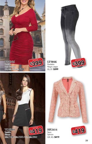 77
VG6944
Vestido
Rojo Granate
CH, ME, GR, XG: $399
DESDE
$399
VD6901
Vestido
Blanco
XG: $419 / GR: $479 / CH, ME: $539
DESDE
$419
LT5846
Pantalón
Negro Jaspe
03, 07: $399
DESDE
$399
HF2414
Saco
Salmón
GR, XG: $419
DESDE
$419
 