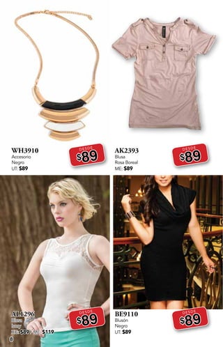 8
WH3910
Accesorio
Negro
UT: $89
DESDE
$89
AL1296
Blusa
Ivory
XG: $89 / ME: $119
DESDE
$89
AK2393
Blusa
Rosa Boreal
ME: $89
DESDE
$89
BE9110
Blusón
Negro
UT: $89
DESDE
$89
 