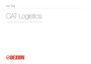 CAT Logistics.
World class supply chain solutions.
 