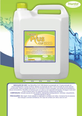 INDICAÇÃO DE USO: A Cera Líquida Poli Plus anti-derapante é uma cera resinada que confere ao piso, brilho de molhado deixando como novo.
                              Moderna e rica em dispersão acrílico metalizado, que forma uma película transparente protetora e resistente a água morna e aranhões, deixará sua casa
                                                               ou escritório muito mais agradável. Limpe bem a superfície com ultra jat's limpa cerâmica.
                               E após a superfície estar completamente seca utilize a cera Poli Plus anti-derapante com pano espalhando sobre a face do piso e aguardar a secagem
                                                                         por 10 minutos para uma melhor qualidade passar ao piso 3x (vezes).
                                                  COMPONENTES: Carnaúba, Parafina, querosene, nivelador, emulgador, umectante, conservante , essência e H2O
                                                                                             ATIVO: carnaúba, querosene.
                                                                    PRECAUÇÕES: Não ingerir. Evite inalação ou aspiração e contatos com olhos.
                                  Conserve fora do alcance das crianças e animais domésticos. Em caso de contato com olhos, lave-os com água corrente durante 15 minutos e se
                              houver sinais de irritação procure um medico. Em caso de contato com a pele lave as parte atingida lave com água com abundancia, não dê nada por via
                                    oral a uma pessoa inconsciente em caso de ingestão acidental, não provoque vômito e consulte de imediato o centro regional de assistência
                               toxicológica do estado de mato-grosso ou serviço de saúde mais próximo, levando a embalagem ou rótulo em caso de inalação ou aspiração remova a
                                                                 pessoa para local arejado e se houver sinais de intoxicação chame socorro imediato.
                              PRECAUÇÕES DE USO: Produto de uso profissional, usar botas luvas, óculos enfim EPI para manuseá-lo. Em caso de ingestão procurar o médico com
                                                                                                  o rótulo do produto.

                             USE SEMPRE OS
                           EPI`s NECESSÁRIOS.                                                                                                                         SAC
                         BOM PARA SUA EMPRESA,                                                                                                                   (065) 3667-2351
                                                                                                                                                                 (065) 9952-2027
                           MELHOR PARA VOCÊ.
                                                                       www.triunfalquimica.com.br
                                                                                                                Batista e Batista de Souza Indústria e Comércio - ME
                                                 LOTE DO PRODUTO                                                CNPJ - 07.221.788/0001-05
                                                                                                                End. Rua 22, N° 50
                                                                                                                Bairro Pedra 90 - Cuiabá - MT
                                                  VALIDADE: 3 ANOS A PARTIR DA                                  Produto Notificado pela Vigilância Sanitária
                                                      DATA DE FABRICAÇÃO:                                       Químico Responsável: Paulo C. F. Silva CRQ16.400.188 XVI Região

                                  5 lts                          20 lts                     50 lts                      100 lts                       200 lts




                      5 lts                                  20 lts                                  50 lts                                   100 lts                                 200 lts


      INDICAÇÃO DE USO: Use RemoPlus CLS 1000 diluído na proporção de 1:4 para remoção de
   impermeabilizantes e bases acrílicas. Diluído na proporção de até 1:10 na remoção de ceras naturais
  emulciondas. Deixe a solução agir entre 5 a 10 minutos e inicie a remoção, com auxilio de enceradeira e
discos removedores. Recolher os resíduos com um rodo ou com aspirador de líquidos. Enxaguar muito bem
                   o piso e deixar secar. Em seguida inicia-se o tratamento escolhido.
  COMPOSIÇÃO: Solução aquosa de sais alcalinos, detergentes biodegradáveis, hidrotopo, sequestrante,
                                        solventes glicólico e álcool.
 PRECAUÇÕES: Não ingerir. Evite inalação ou aspiração e contatos com olhos. Conserve fora do alcance
            das crianças e animais domésticos. Em caso de contato com olhos, lave-os com
 