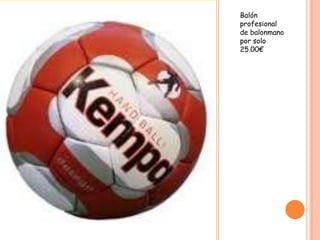 Balón
profesional
de balonmano
por solo
25.00€
 